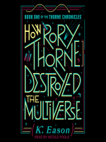 How_Rory_Thorne_Destroyed_the_Multiverse